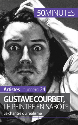 Read&Download Gustave Courbet, le peintre en sabots Book by 50 Minutes Online Read&Download Gustave Courbet, le peintre en sabots Book by 50 Minutes Online