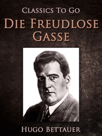 Die freudlose Gasse - Hugo Bettauer