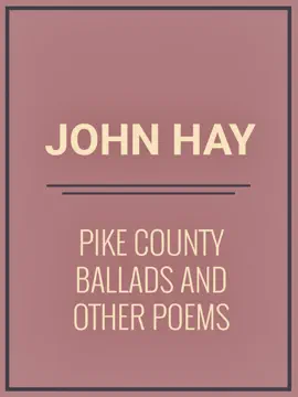Pike County Ballads and Other Poems