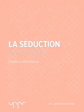 Read: La séduction  - En 40 Book pages