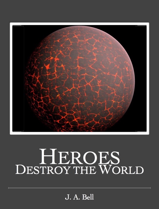 Heroes Destroy the World