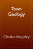 Town Geology - Charles Kingsley