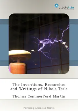The Inventions, Researches and Writings of Nikola Tesla