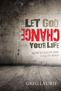 Let God Change Your Life by Greg Laurie