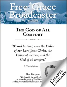 Read: Free Grace Broadcaster - Issue 194 - The God Book of All Comfort