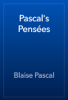Pascal's Pensées - Blaise Pascal