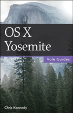 OS X Yosemite (Vole Guides) - Chris Kennedy Cover Art