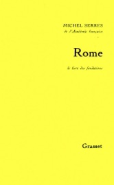 Rome. Le livre des fondations - Michel Serres