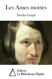 Les Ames mortes - Nicolas Gogol