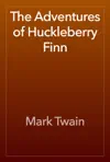 The Adventures of Huckleberry Finn by Mark Twain Book Summary, Reviews and Downlod