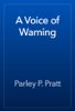 A Voice of Warning - Parley P. Pratt