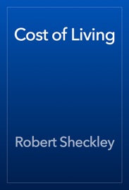 Cost of Living - Robert Sheckley