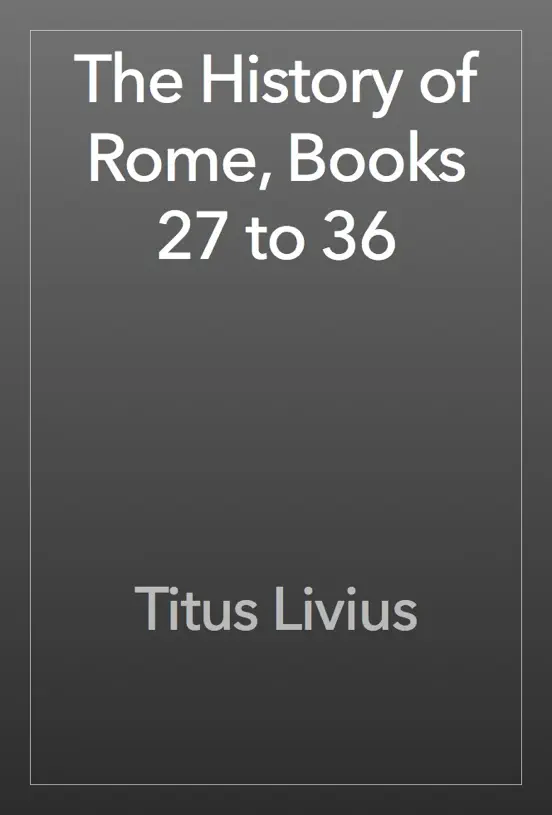 The History of Rome, Books 27 to 36