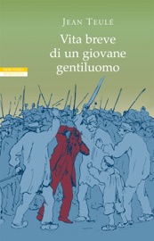 Vita breve di un giovane gentiluomo - Jean Teulé