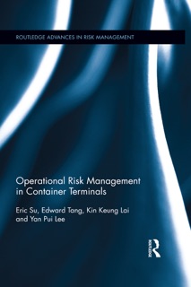 Operational Risk Management in Container Terminals by Eric Su, Edward Tang, Kin Keung Lai & Yan Pui Lee