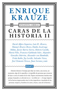 Caras de la historia II (Ensayista liberal 3) by Enrique Krauze