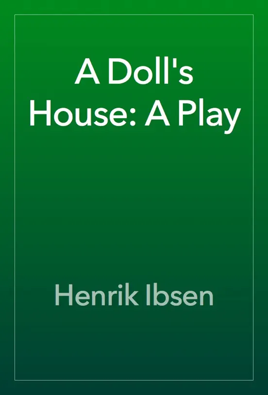 A Doll's House: A Play