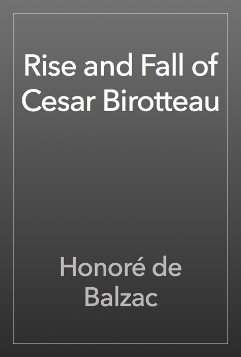 Rise and Fall of Cesar Birotteau