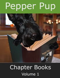Pepper Pup Chapter Books Volume 1