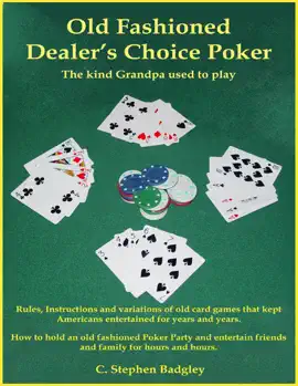 Read: Old Fashioned Dealer's Choice Poker : The Kind Book Grandpa Used to Play