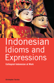 Indonesian Idioms and Expressions - Christopher Torchia & Lely Djuhari