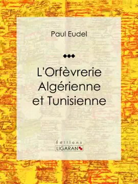 Read: L'Orfèvrerie algérienne Book et tunisienne