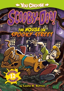 You Choose Stories: Scooby Doo: The House on Spooky Street by Laurie S. Sutton