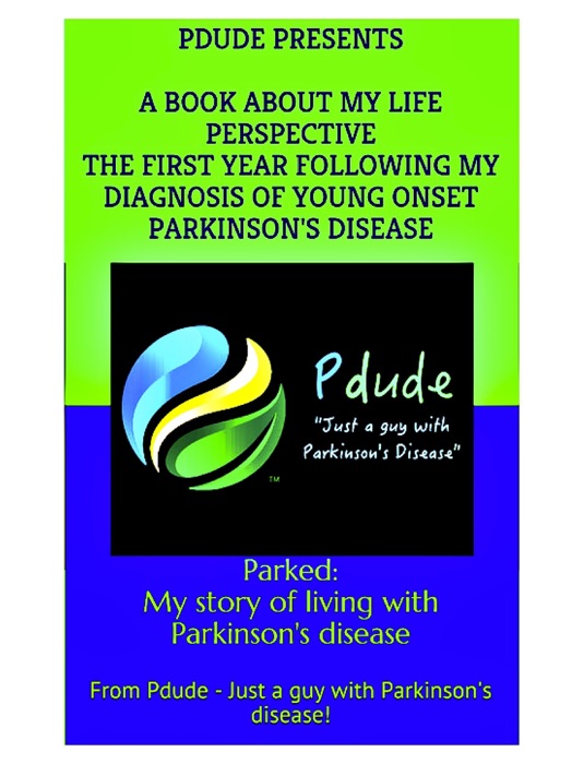 Parked: My story of living with Parkinson disease