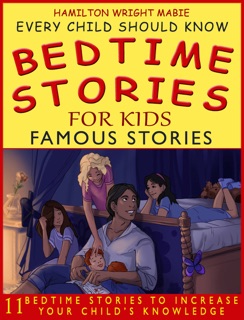 Bedtime Stories for Kids: Famous Stories: Every Child Should Know by Hamilton Wright Mabie