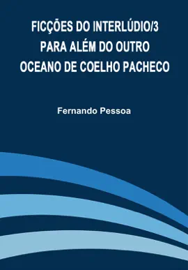 Read: Ficções do Interlúdio/3: Para Além do Outro Oceano de Coelho Book Pacheco