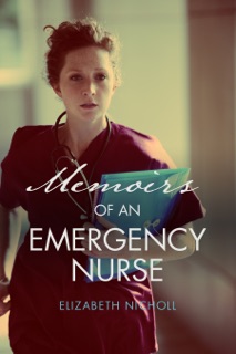 Memoirs of an Emergency Nurse by Elizabeth Paul