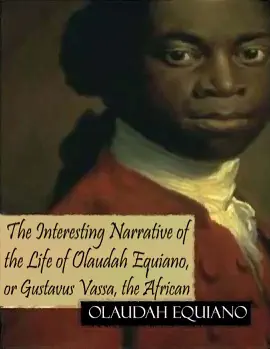 Read: The Interesting Book Narrative of the Life of Olaudah Equiano, or Gustavus Vassa, the African