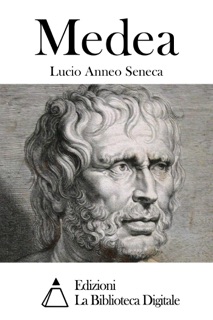 Medea by Lucio Anneo Seneca