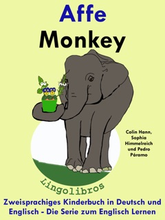 Zweisprachiges Kinderbuch in Deutsch und Englisch: Affe - Monkey - Die Serie zum Englisch Lernen by LingoLibros