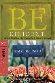Be Diligent (Mark) by Warren W. Wiersbe