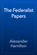 The Federalist Papers The Federalist Papers