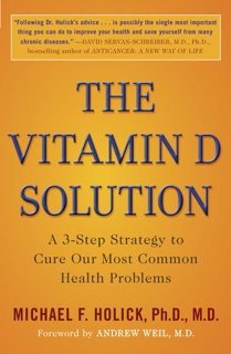 The Vitamin D Solution by Michael F. Holick, Ph.D., M.D.