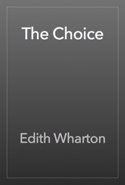 The Choice - Edith Wharton