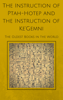The Instruction of Ptah-Hotep and the Instruction of Ke'Gemni: The Oldest Books in the World - Battiscombe G. Gunn