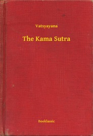 The Kama Sutra - Vātsyāyana