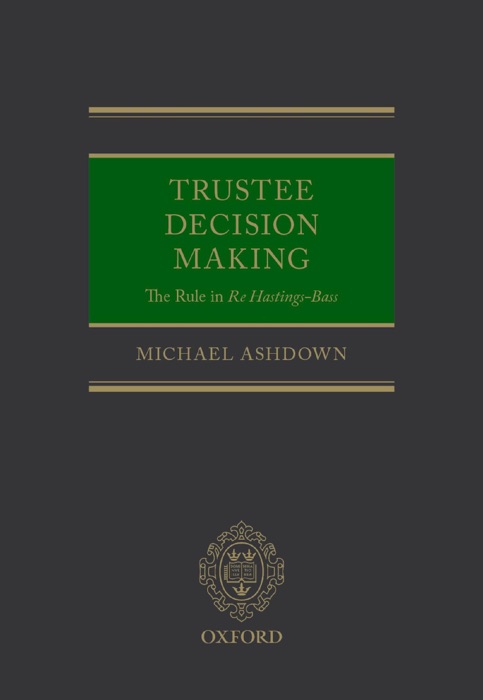 Trustee Decision Making: The Rule in Re Hastings-Bass