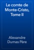 Book Le comte de Monte-Cristo, Tome II