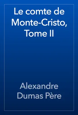 Read: Le comte de Monte-Cristo, Tome Book II