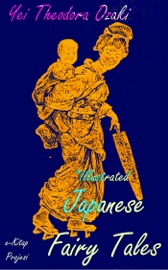 Japanese Fairy Tales - Yei Theodora Ozaki