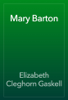 Mary Barton - Elizabeth Cleghorn Gaskell