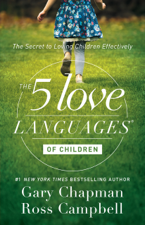 The 5 Love Languages of Children - Gary Chapman &amp; Ross Campbell Cover Art