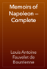 Memoirs of Napoleon — Complete - Louis Antoine Fauvelet de Bourrienne