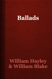 Ballads - William Hayley & William Blake