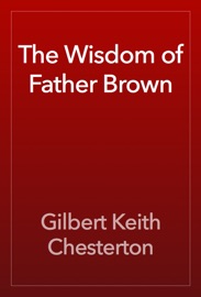 The Wisdom of Father Brown - Gilbert Keith Chesterton