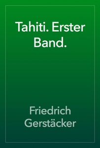 Tahiti. Erster Band.